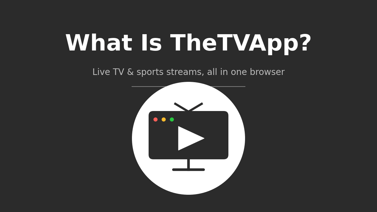 TheTVApp: Watch Live TV & Sports Online Free 2 What Is TheTVApp?
